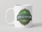 Cash Is Freedom Mug