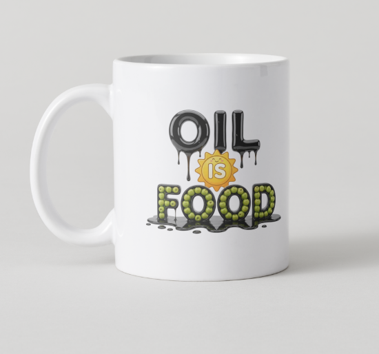 Oil Is Food Mug