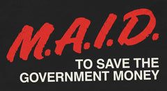 MAID To Save the Government Money Sticker