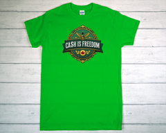 Cash Is Freedom T Shirt