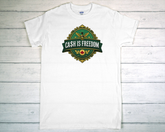Cash Is Freedom T Shirt