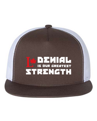Denial Is Our Greatest Strength Hat