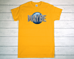 Maybe T Shirt