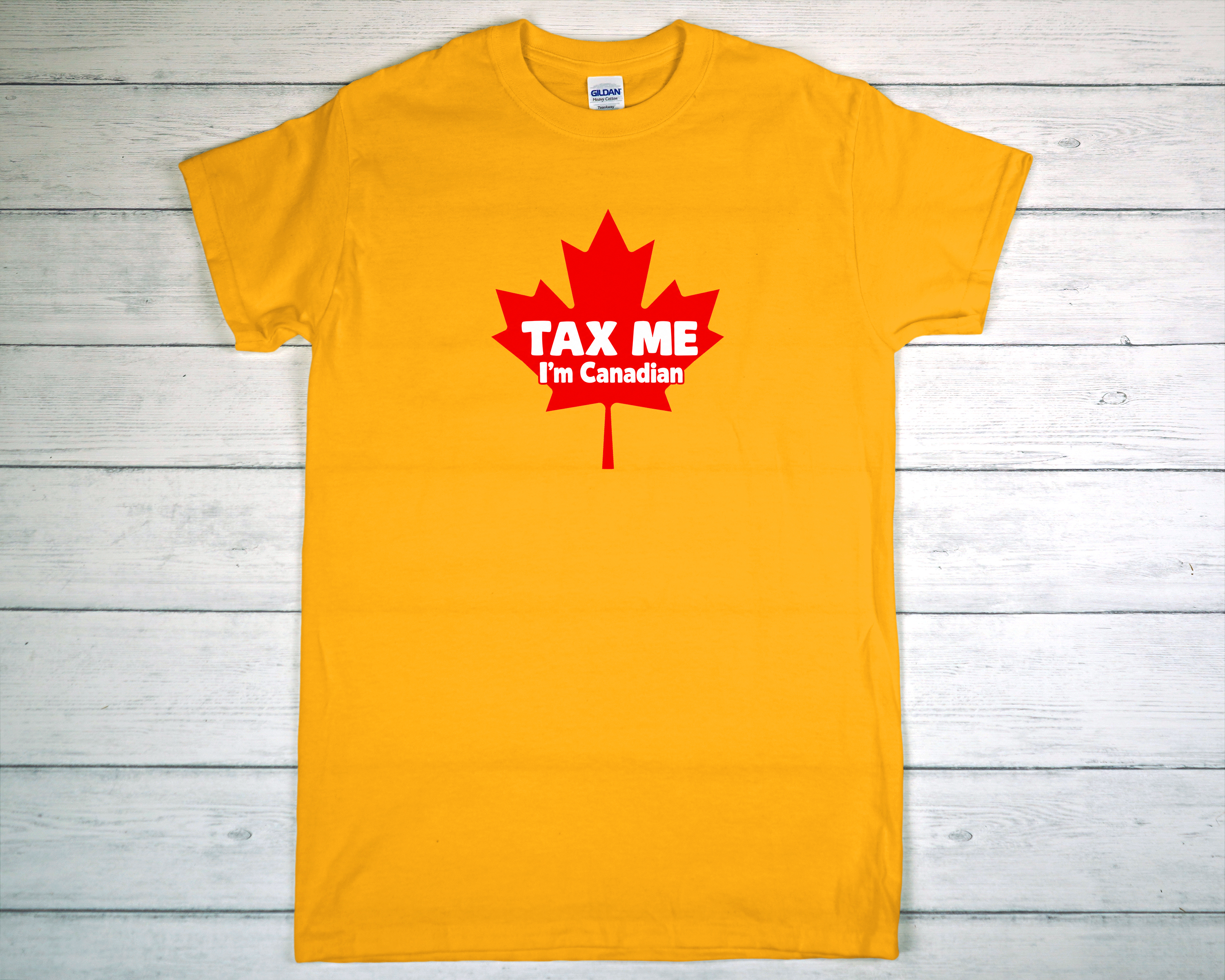 Tax Me, I'm Canadian T Shirt