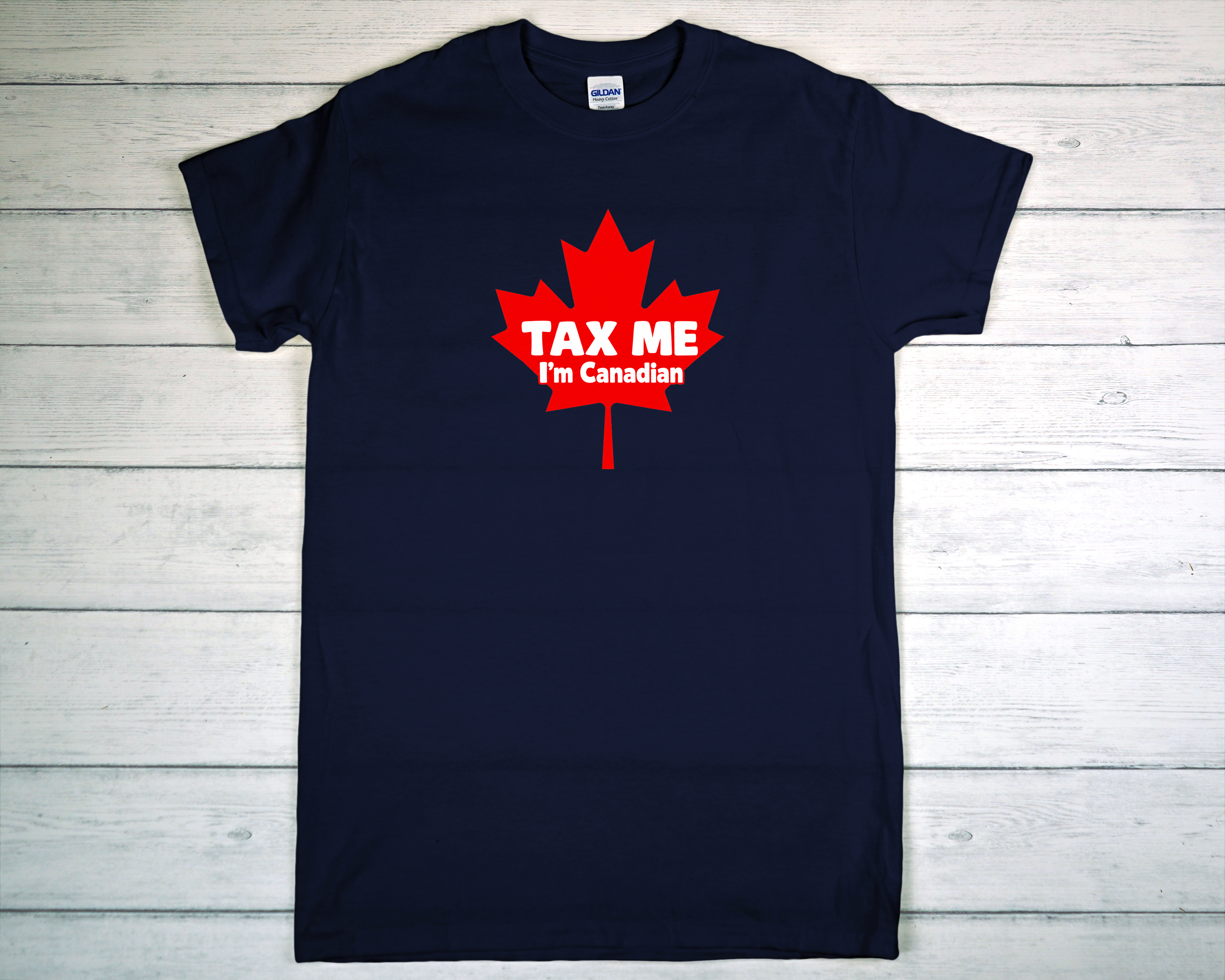 Tax Me, I'm Canadian T Shirt