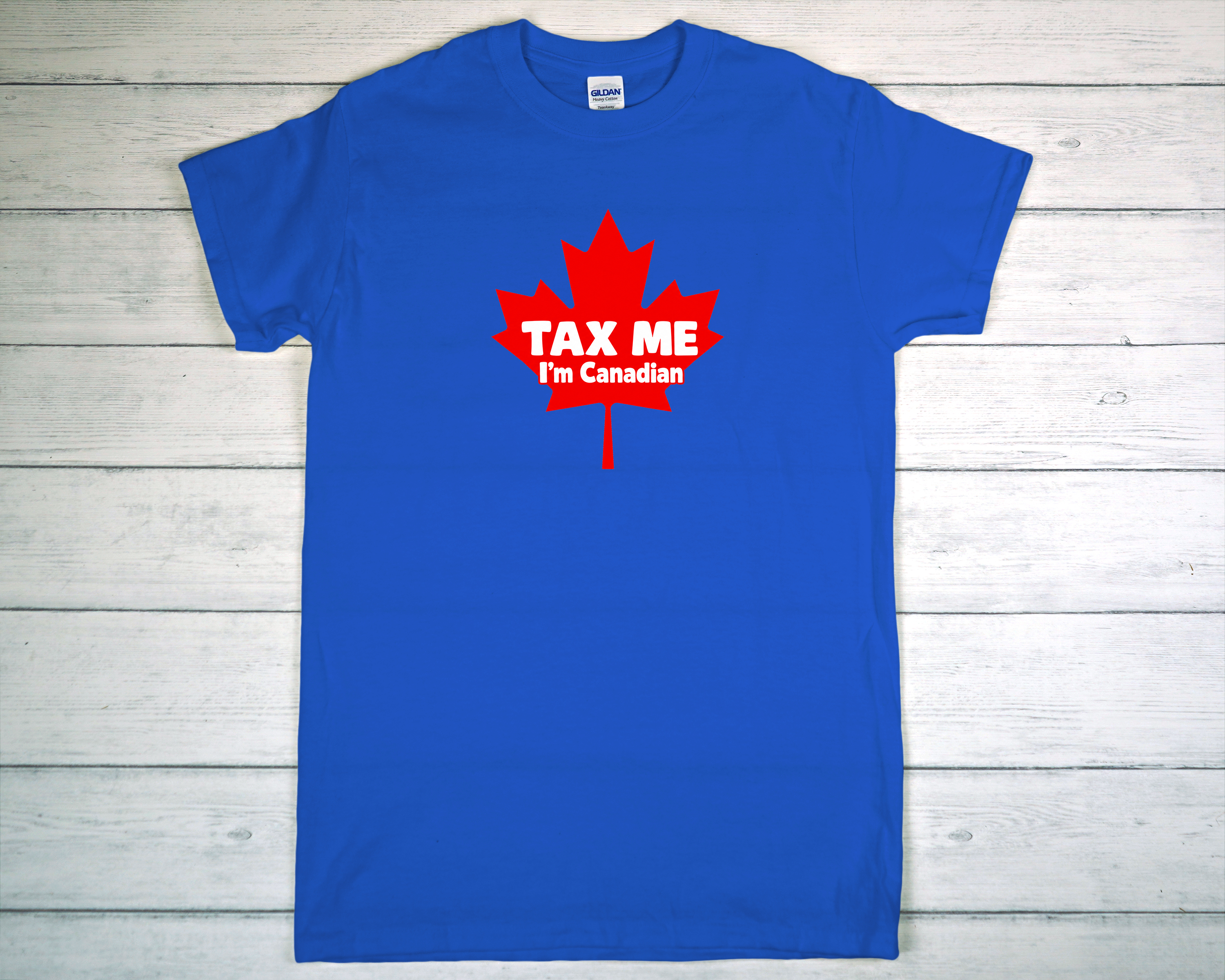 Tax Me, I'm Canadian T Shirt